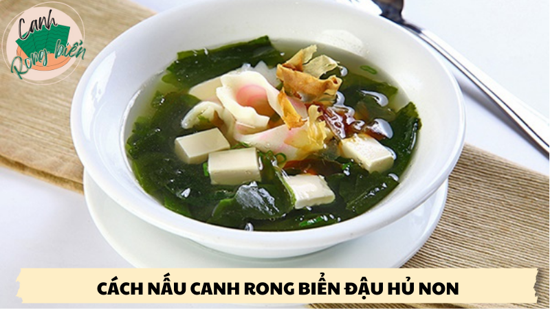 cách nấu canh rong biển đậu hũ non