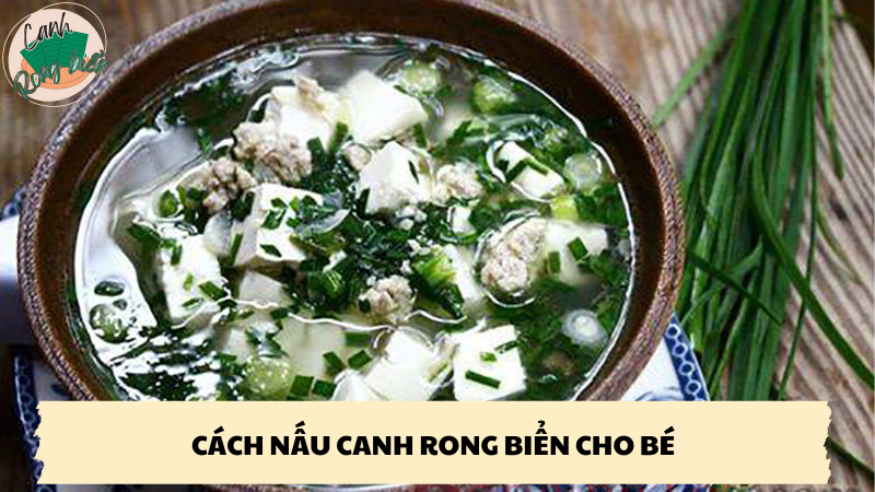 Cách nấu canh rong biển cho bé